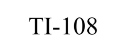 TI-108 trademark