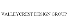 VALLEYCREST DESIGN GROUP trademark