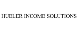HUELER INCOME SOLUTIONS trademark