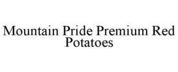 MOUNTAIN PRIDE PREMIUM RED POTATOES trademark