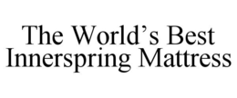 THE WORLD'S BEST INNERSPRING MATTRESS trademark