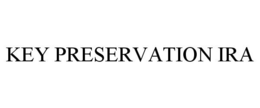 KEY PRESERVATION IRA trademark