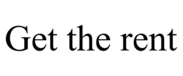 GET THE RENT trademark