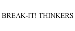 BREAK-IT! THINKERS trademark