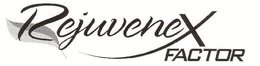 REJUVENEX FACTOR trademark