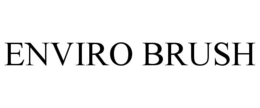 ENVIRO BRUSH trademark