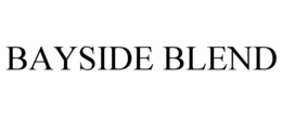 BAYSIDE BLEND trademark