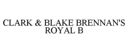 CLARK & BLAKE BRENNAN'S ROYAL B trademark