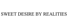 SWEET DESIRE BY REALITIES trademark