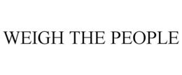 WEIGH THE PEOPLE trademark