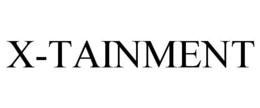 X-TAINMENT trademark