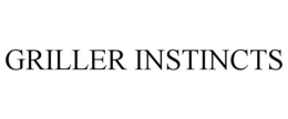 GRILLER INSTINCTS trademark