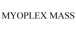 MYOPLEX MASS trademark