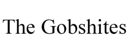 THE GOBSHITES trademark