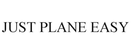 JUST PLANE EASY trademark