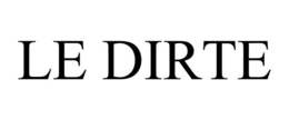 LE DIRTE trademark