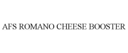 AFS ROMANO CHEESE BOOSTER trademark
