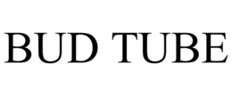 BUD TUBE trademark