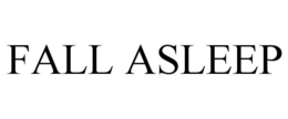 FALL ASLEEP trademark