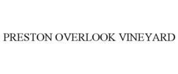 PRESTON OVERLOOK VINEYARD trademark