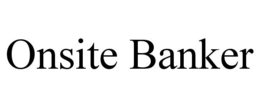 ONSITE BANKER trademark
