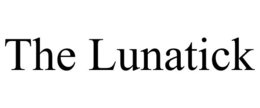 THE LUNATICK trademark