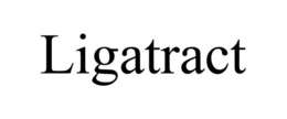 LIGATRACT trademark