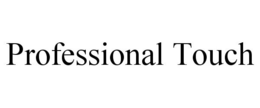 PROFESSIONAL TOUCH trademark