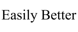 EASILY BETTER trademark