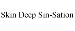 SKIN DEEP SIN-SATION trademark