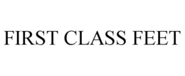 FIRST CLASS FEET trademark