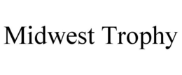 MIDWEST TROPHY trademark