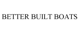 BETTER BUILT BOATS trademark