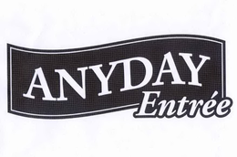 ANYDAY ENTRÉE trademark