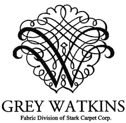 W GREY WATKINS FABRIC DIVISION OF STARKCARPET CORP. trademark