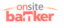 ONSITE BANKER trademark