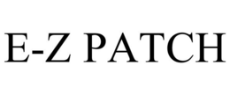 E-Z PATCH trademark