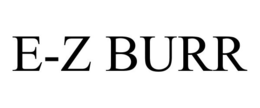 E-Z BURR trademark