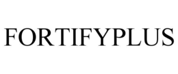 FORTIFYPLUS trademark