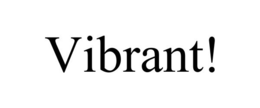 VIBRANT! trademark
