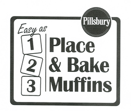 PILLSBURY EASY AS 123 PLACE & BAKE MUFFINS trademark