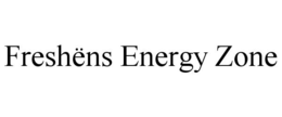 FRESHËNS ENERGY ZONE trademark