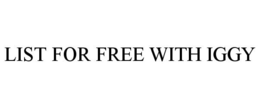 LIST FOR FREE WITH IGGY trademark