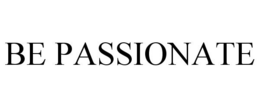 BE PASSIONATE trademark