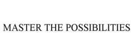 MASTER THE POSSIBILITIES trademark