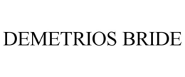 DEMETRIOS BRIDE trademark