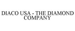 DIACO USA - THE DIAMOND COMPANY trademark