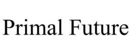 PRIMAL FUTURE trademark
