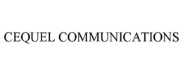 CEQUEL COMMUNICATIONS trademark