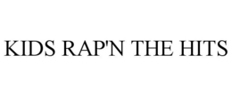 KIDS RAP'N THE HITS trademark